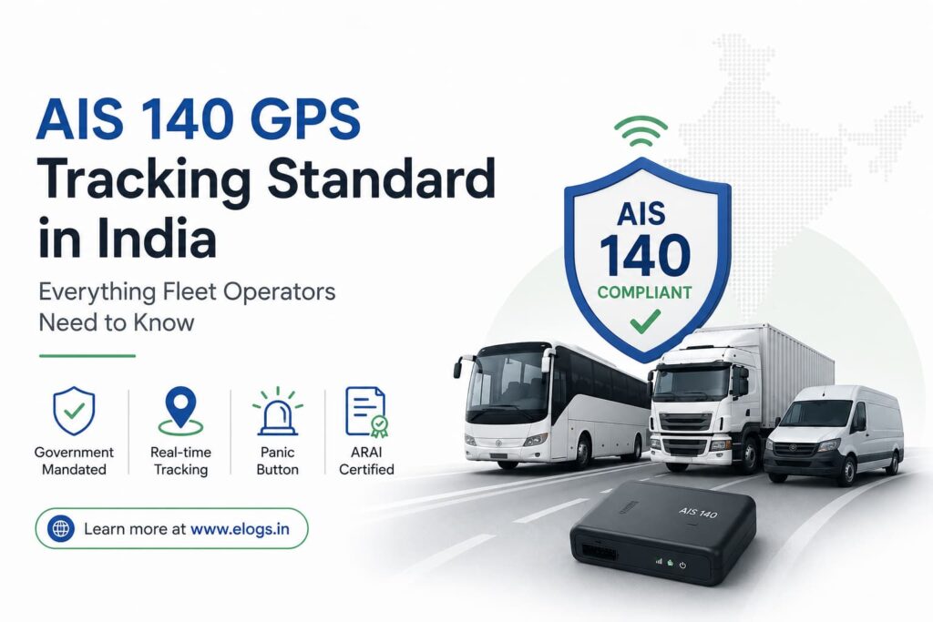 AIS 140 GPS tracking standard India — government mandated, ARAI certified device for fleet operators