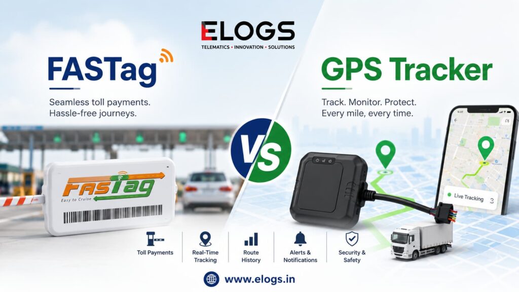 FASTag vs GPS Tracker comparison showing FASTag for toll payments and GPS tracker for real-time tracking, route history, alerts, and vehicle security